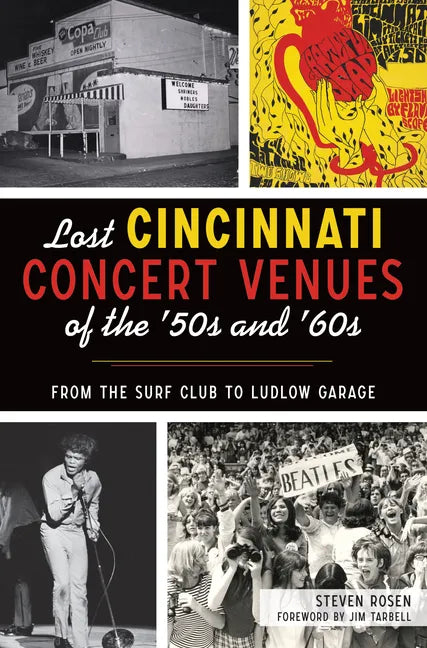 Lost Cincinnati Concert Venues of the '50s and '60s: From the Surf Club to Ludlow Garage - Paperback