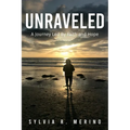 Unraveled: A Journey Led by Faith and Hope - Paperback
