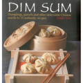 Dim Sum: Dumplings, Parcels and Other Delectable Chinese Snacks in 25 Authentic Recipes - Hardcover