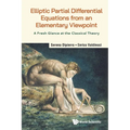 Elliptic Partial Differential Equations from an Elementary Viewpoint: A Fresh Glance at the Classical Theory - Paperback