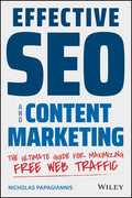 Effective Seo and Content Marketing: The Ultimate Guide for Maximizing Free Web Traffic - Paperback