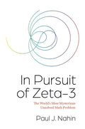 In Pursuit of Zeta-3: The World's Most Mysterious Unsolved Math Problem - Paperback
