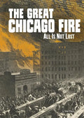 The Great Chicago Fire: All Is Not Lost - Paperback