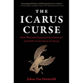 The Icarus Curse: How Western Democracies Derailed and How to Get Back on Track - Hardcover