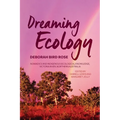 Dreaming Ecology: Nomadics and Indigenous Ecological Knowledge, Victoria River, Northern Australia - Paperback