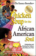 Chicken Soup for the African American Soul: Celebrating and Sharing Our Culture One Story at a Time - Paperback
