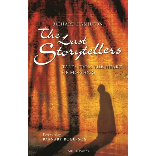 The Last Storytellers: Tales from the Heart of Morocco - Paperback