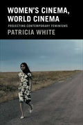 Women's Cinema, World Cinema: Projecting Contemporary Feminisms - Paperback