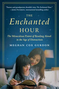 The Enchanted Hour: The Miraculous Power of Reading Aloud in the Age of Distraction - Paperback