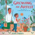 Growing an Artist: The Story of a Landscaper and His Son - Hardcover