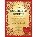 The Soulmate Secret: Manifest the Love of Your Life with the Law of Attraction - Paperback