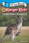 Ranger Rick: I Wish I Was a Kangaroo - Paperback