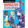 Manga 100: The Cute Collection: How to Draw Your Favorite Character Types from Popular Genres - Paperback