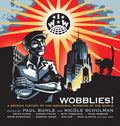 Wobblies!: A Graphic History of the Industrial Workers of the World - Paperback