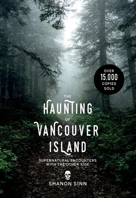 The Haunting of Vancouver Island: Supernatural Encounters with the Other Side - Paperback