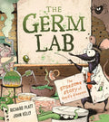 The Germ Lab: The Gruesome Story of Deadly Diseases - Paperback