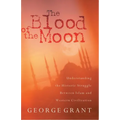 The Blood of the Moon: Understanding the Historic Struggle Between Islam and Western Civilization - Paperback