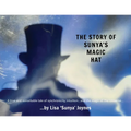 The Story of Sunya's Magic Hat: A true and remarkable tale of synchronicity, intuition... and the magic of The Universe - Paperback