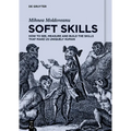 Soft Skills: How to See, Measure and Build the Skills That Make Us Uniquely Human - Paperback