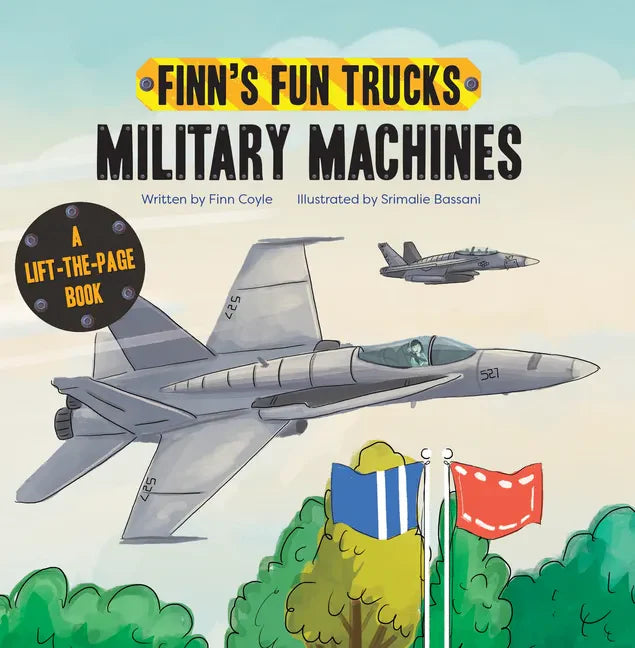Military Machines: A Lift-The-Page Truck Book - Board Book
