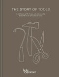 The Story of Tools: A Celebration of the Beauty and Craftsmanship Behind the Tools of Handmade Trades - Hardcover