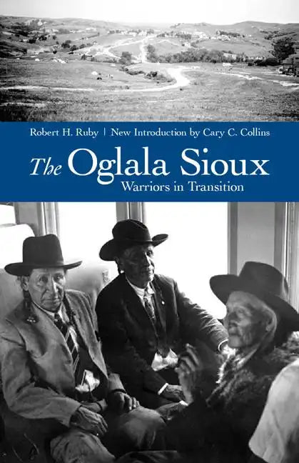 The Oglala Sioux: Warriors in Transition - Paperback