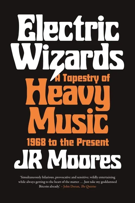 Electric Wizards: A Tapestry of Heavy Music, 1968 to the Present - Paperback