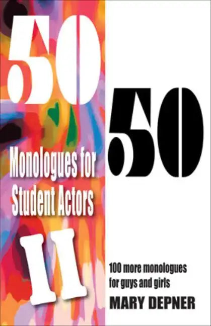 50/50 Monologues for Student Actors--Volume 2 - Paperback