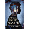 Origins of a Guild Master: A Thaumorian Legends Novella - Paperback