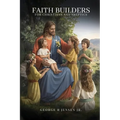 Faith Builders: For Christians and Skeptics - Paperback