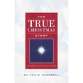 The True Christmas Story: And Why It Is Better For Your Family - Paperback