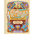 Victorian Parlour Games: A Modern Host's Guide to Classic Fun for Everyone - Hardcover