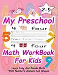 Preschool Math WorkBook For Kids: Give your child all the practice, Math Activity Book, practice for preschoolers, First Handwriting, Coloring Book, e - Paperback