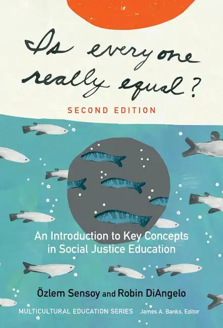 Is Everyone Really Equal?: An Introduction to Key Concepts in Social Justice Education - Paperback