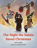 The Night the Saints Saved Christmas - Hardcover