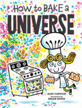 How to Bake a Universe - Hardcover