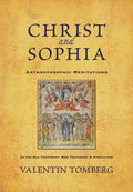 Christ and Sophia: Anthroposophic Meditations on the Old Testament, New Testament, and Apocalypse - Paperback