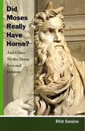 Did Moses Really Have Horns? and Other Myths about Jews and Judaism - Paperback