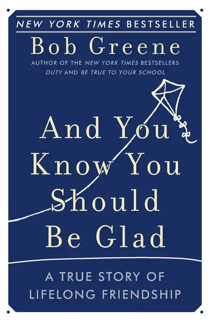 And You Know You Should Be Glad: A True Story of Lifelong Friendship - Paperback
