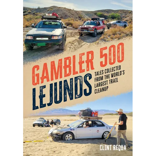 Gambler 500 Lejunds: Tales Collected from the World's Largest Trail Cleanup - Paperback