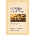 The Wisdom of Each Other: A Conversation Between Spiritual Friends - Paperback