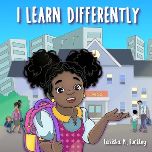 I Learn Differently: Teaching children to embrace the way that they learn - Paperback