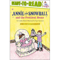 Annie and Snowball and the Prettiest House: Ready-To-Read Level 2 - Hardcover