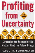 Profiting from Uncertainty: Strategies for Succeeding No Matter What the Future Brings - Paperback