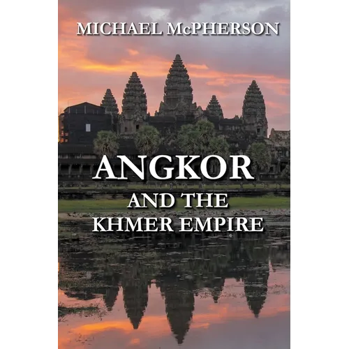 Angkor and the Khmer Empire - Paperback