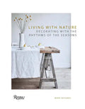Living with Nature: Decorating with the Rhythms of the Seasons - Hardcover