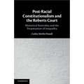 Post-Racial Constitutionalism and the Roberts Court: Rhetorical Neutrality and the Perpetuation of Inequality - Paperback