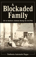 A Blockaded Family: Life in Southern Alabama During the Civil War - Paperback