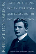 Tales of the Old Indian Territory and Essays on the Indian Condition - Paperback