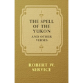 The Spell of the Yukon and Other Verses - Paperback